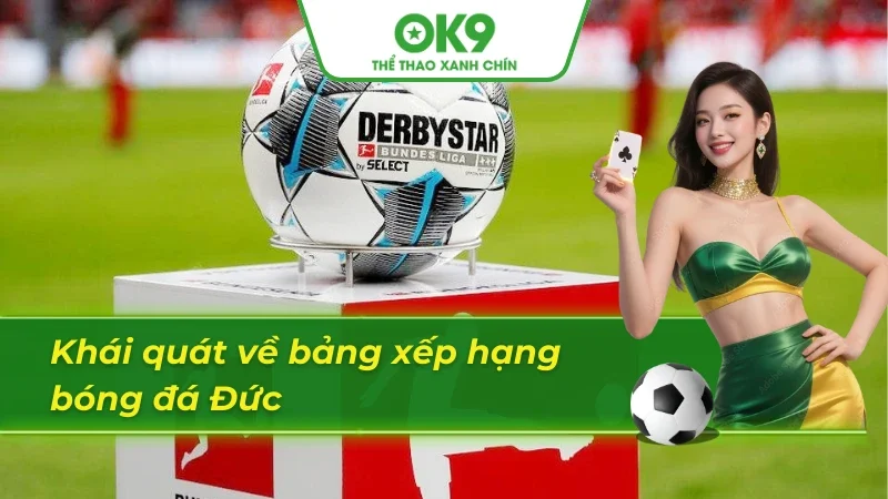 Đôi nét nổi bật về bảng xếp hạng bóng đá Đức