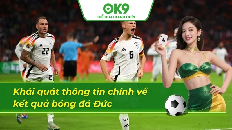 Những thông tin chính về kết quả bóng đá Đức 