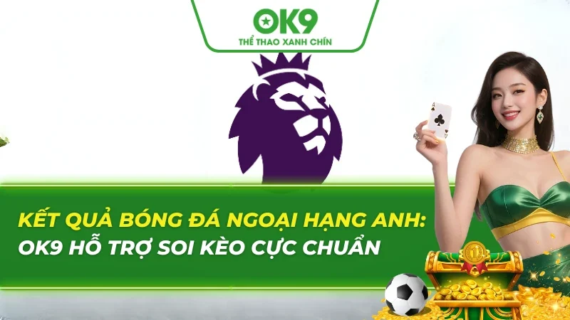 Kết Quả Bóng Đá Ngoại Hạng Anh