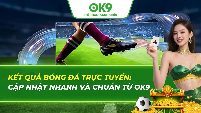 Kết Quả Bóng Đá Trực Tuyến