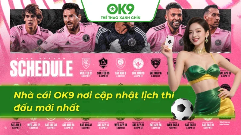 Lịch thi đấu bóng đá được cập nhật từ OK9