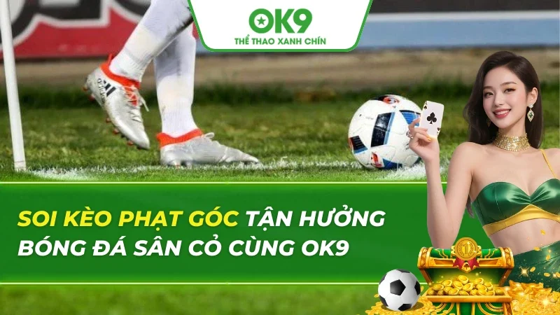 Soi Kèo Phạt Góc